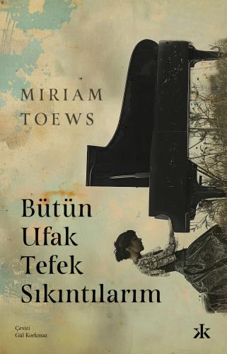 Bütün Ufak Tefek Sıkıntılarım Miriam Toews