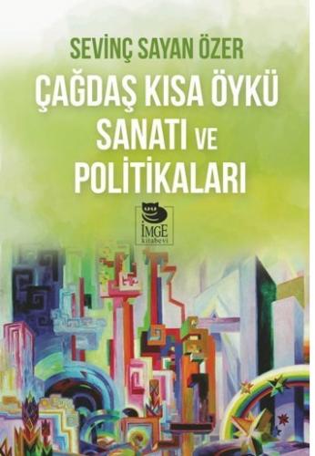 Çağdaş Kısa Öykü Sanatı ve Politikaları Sevinç Sayan Özer