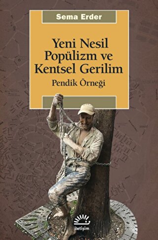 Yeni Nesil Popülizm ve Kentsel Gerilim Sema Erder