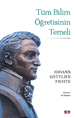 Tüm Bilim Öğretisinin Temeli Johann Gottlieb Fichte