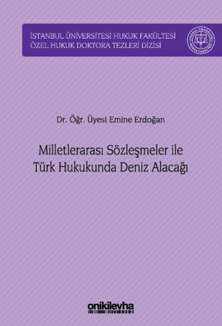 Milletlerarası Sözleşmeler ile Türk Hukukunda Deniz Alacağı Emine Erdo