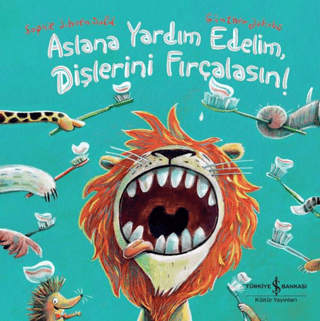 Aslana Yardım Edelim, Dişlerini Fırçalasın! Sophie Schoenwald