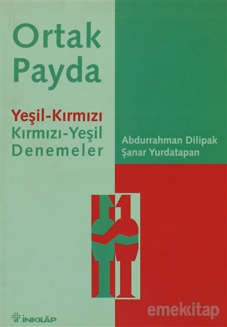 Ortak Payda Yeşil-Kırmızı Kırmızı-Yeşil Denemeler Şanar Yurdatapan