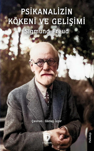 Psikanalizin Kökeni ve Gelişimi Sigmund Freud