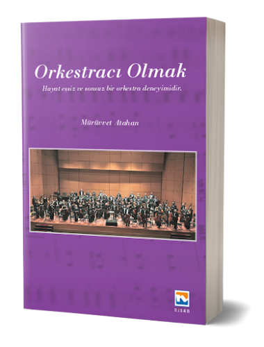 Orkestracı Olmak Mürüvvet Atahan