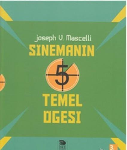 Sinemanın 5 Temel Öğesi Joseph V. Mascelli