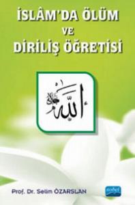 İslam da Ölüm ve Diriliş Öğretisi Selim Özarslan