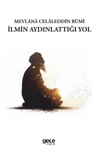 İlmin Aydınlattığı Yol Mevlana Celaleddin Rumi