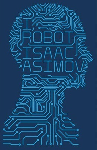 I, Robot Isaac Asimov