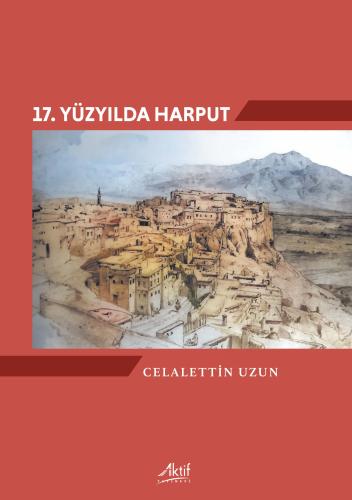 Tarih, - Aktif Yayınevi - 17. yüzyılda Harput