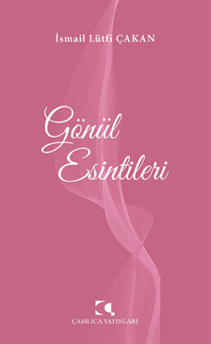 Gönül Esintileri İsmail Lütfi Çakan