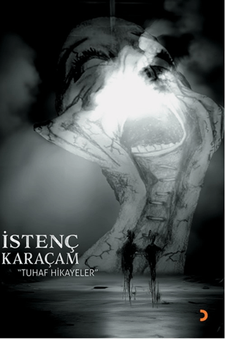 Tuhaf Hikayeler İstenç Karaçam