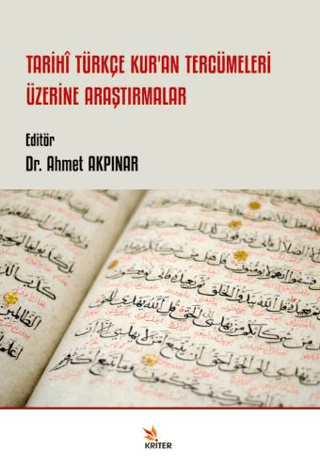 Tarihi Türkçe Kur’an Tercümeleri Üzerine Araştırmalar Ahmet Akpınar