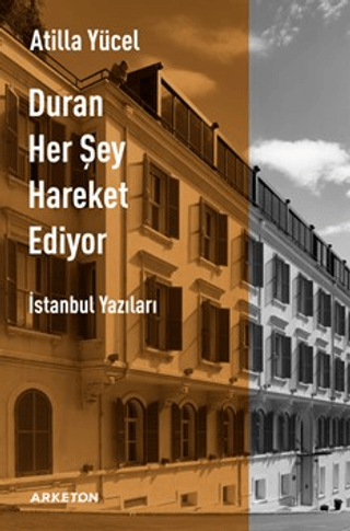 Duran Her Şey Hareket Ediyor Atilla Yücel