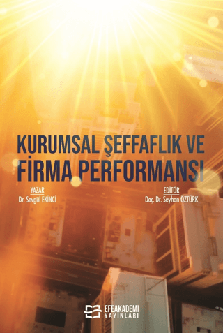 Kurumsal Şeffaflık ve Firma Performansı Sevgül Ekinci