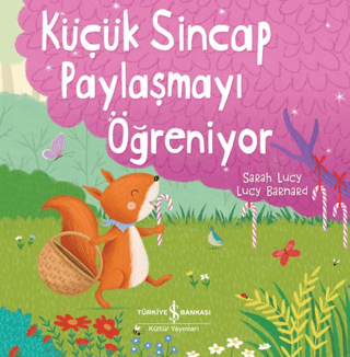 Küçük Sincap Paylaşmayı Öğreniyor Sarah Lucy