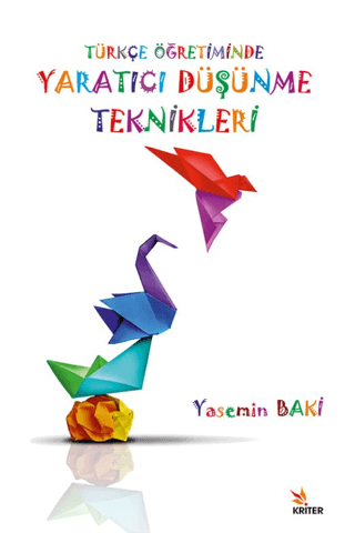 Türkçe Öğretiminde Yaratıcı Düşünme Teknikleri Yasemin Baki