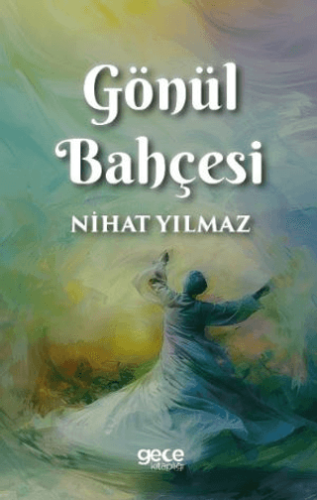 Gönül Bahçesi Nihat Yılmaz