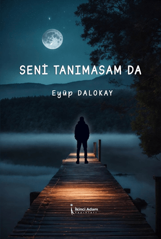 Seni Tanımasam da Eyüp Dalokay