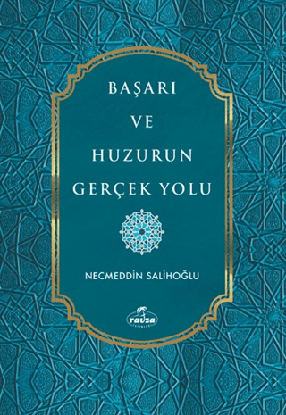 Başarı ve Huzurun Gerçek Yolu Necmeddin Salihoğlu