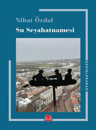 Su Seyahatnamesi Nihat Özdal