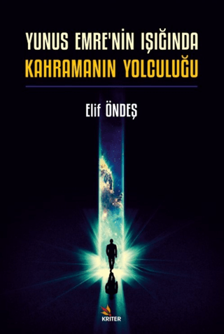 Yunus Emre'nin Işığında Kahramanın Yolculuğu Elif Öndeş