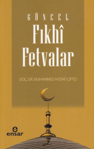 Güncel Fıkhi Fetvalar Muhammed Hüsnü Çiftçi