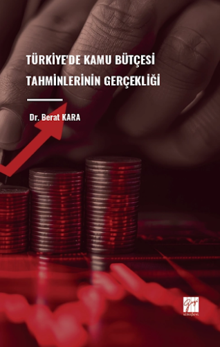 Türkiye'de Kamu Bütçesi Tahminlerinin Gerçekliği Berat Kara