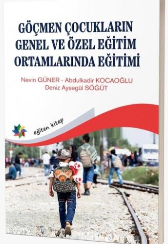 Göçmen Çocukların Genel ve Özel Eğitim Ortamlarında Eğitimi Nevin Güne