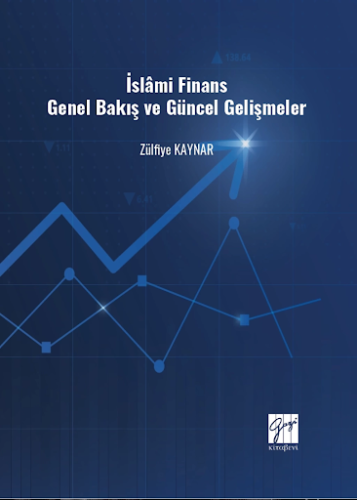 İslâmi Finans Genel Bakış Ve Güncel Gelişmeler Zülfiye Kaynar