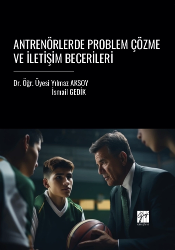 Antrenörlerde Problem Çözme Ve İletişim Becerileri İsmail Gedik