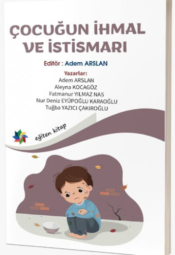 Eğitim, - Eğiten Kitap - Çocuğun İhmal ve İstismarı