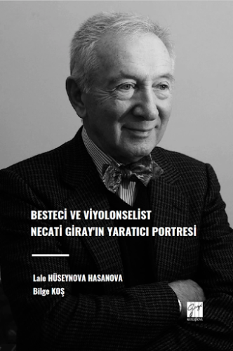 Besteci Ve Viyolonselist Necati Giray&#39;ın Yaratıcı Portresi Lale Hü