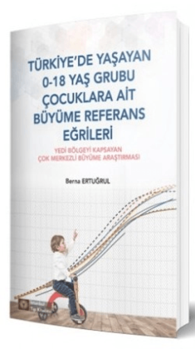 Türkiye'de Yaşayan 0-18 Yaş Grubu Çocuklara Ait Büyüme Referans Eğrile