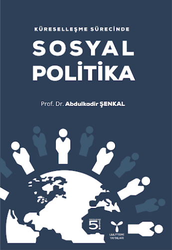 Küreselleşme Sürecinde Sosyal Politika Abdulkadir Şenkal