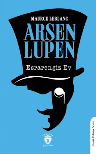 Arsen Lupen Esrarengiz Ev Maurice Leblanc