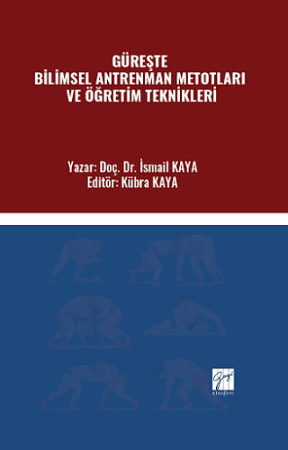 Güreşte Bilimsel Antrenman Metotları Ve Öğretim Teknikleri İsmail Kaya