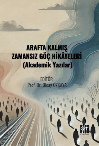 Sosyal Bilimler, - Gazi Kitabevi Yayınları - Arafta Kalmış Zamansız Gö