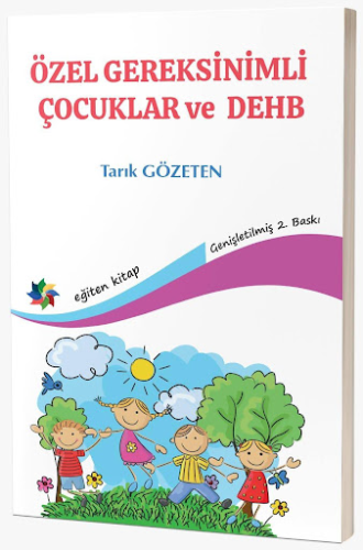 Özel Gereksimli Çocukları ve Dehb Tarık Gözeten