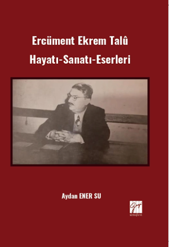 Ercüment Ekrem Talû Hayatı-Sanatı-Eserleri Aydan Ener Su