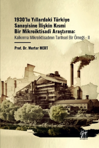 1930’lu Yıllardaki Türkiye Sanayisine İlişkin Kısmi Bir Mikroiktisadi 