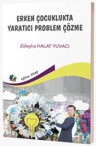 Erken Çocuklukta Yaratıcı Problem Çözme Züleyha Halat Yuvacı