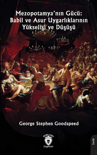 Mezopotamyanın Gücü George Stephen Goodspeed