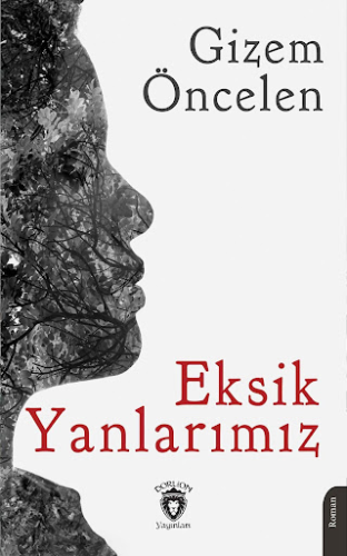 Eksik Yanlarımız Gizem Öncelen