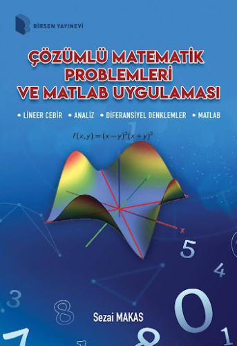 Çözümlü Matematik Problemleri ve Matlab Uygulaması Sezai Makas