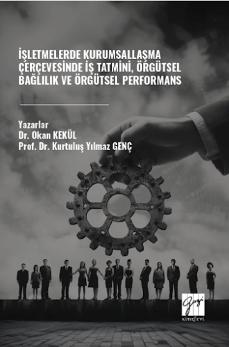 İşletmelerde Kurumsallaşma Çerçevesinde İş Tatmini, Örgütsel Bağlılık 