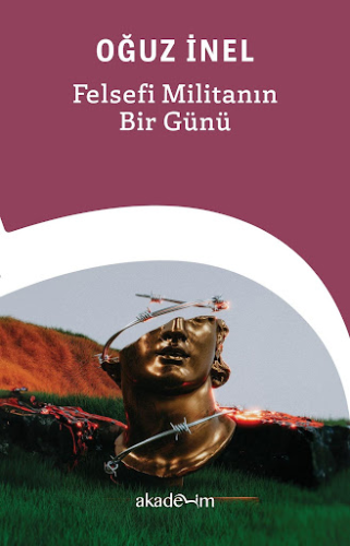 Felsefi Militanın Bir Günü Oğuz İnel