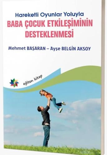 Baba Çocuk Etkileşiminin Desteklenmesi Mehmet Başaran