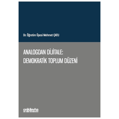 Analogdan Dijitale Demokratik Toplum Düzeni Mehmet Çatlı