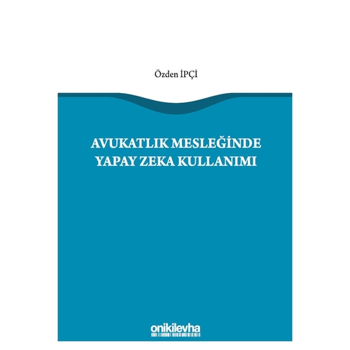 Avukatlık Mesleğinde Yapay Zeka Kullanımı Özden İpçi